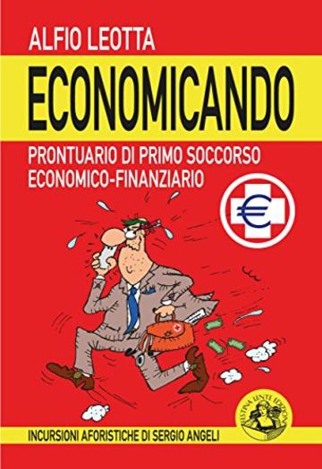 Economicando: Prontuario di primo soccorso economico-finanziario